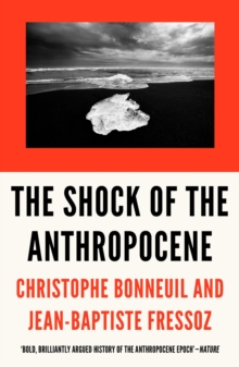 The Shock of the Anthropocene : The Earth, History, and Us, Paperback Book The Shock of the Anthropocene : The Earth, History, and Us, Paperback Book