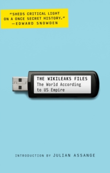 The Wikileaks Files : The World According to US Empire, Paperback Book The Wikileaks Files : The World According to US Empire, Paperback Book