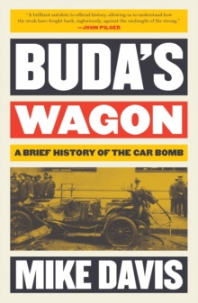 Buda's Wagon : A Brief History of the Car Bomb, Paperback / softback Book Buda's Wagon : A Brief History of the Car Bomb, Paperback / softback Book