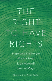 The Right to Have Rights, Hardback Book The Right to Have Rights, Hardback Book