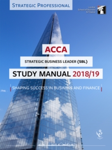 ACCA Strategic Business Leader Study Manual 2018-19 : For Exams until June 2019, Paperback Book ACCA Strategic Business Leader Study Manual 2018-19 : For Exams until June 2019, Paperback Book