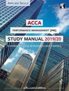 ACCA Performance Management Study Manual 2019-20 : For Exams until June 2020, Paperback / softback Book ACCA Performance Management Study Manual 2019-20 : For Exams until June 2020, Paperback / softback Book