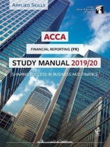 ACCA Financial Reporting (INT) Study Manual 2019-20 : For Exams until June 2020, Paperback / softback Book ACCA Financial Reporting (INT) Study Manual 2019-20 : For Exams until June 2020, Paperback / softback Book