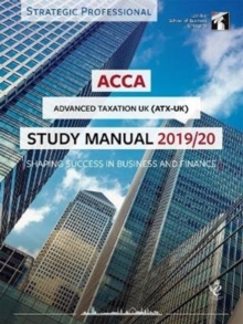 ACCA Advanced Taxation Study Manual 2019-20 : For Exams until March 2020, Paperback / softback Book ACCA Advanced Taxation Study Manual 2019-20 : For Exams until March 2020, Paperback / softback Book