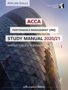 ACCA Performance Management Study Manual 2020-21 : For Exams until June 2021