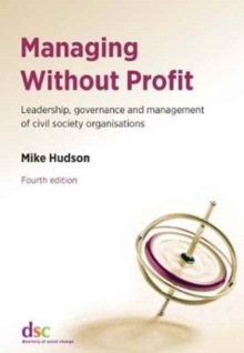 Managing Without Profit : Leadership, Governance and Management of Civil Society Organisations