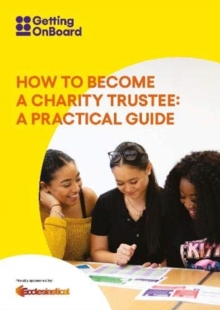 How to become a charity trustee : A practical guide