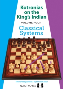 Kotronias on the King's Indian Volume IV : Classical Systems