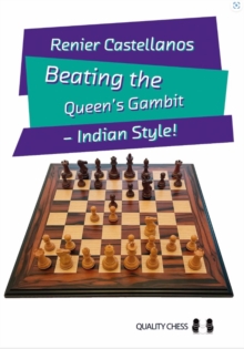 Beating The Queens Gambit : Indian Style!