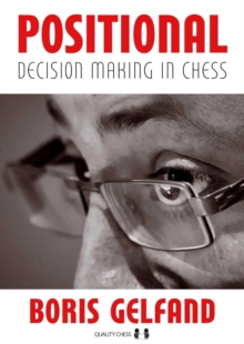 Positional Decision Making In Chess : A Look into the Mind of a Top Grandmaster