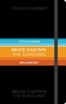 The Songlines: Moleskine Special Edition, Hardback Book The Songlines: Moleskine Special Edition, Hardback Book
