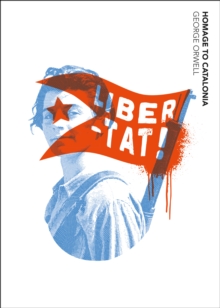 Homage to Catalonia, Paperback / softback Book Homage to Catalonia, Paperback / softback Book