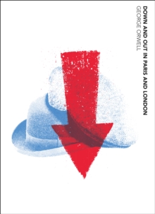 Down and Out in Paris and London, Paperback / softback Book Down and Out in Paris and London, Paperback / softback Book
