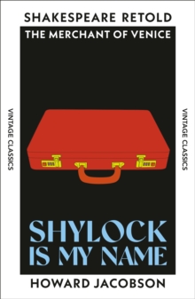 Shylock is My Name : The Merchant of Venice, Retold