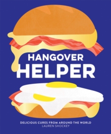 Hangover Helper : Delicious cures from around the world, Hardback Book Hangover Helper : Delicious cures from around the world, Hardback Book