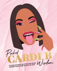 Pocket Cardi B Wisdom : Inspirational quotes and wise words from the Queen of rap, Hardback Book Pocket Cardi B Wisdom : Inspirational quotes and wise words from the Queen of rap, Hardback Book