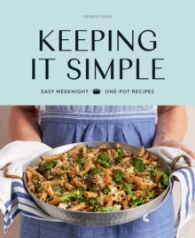 Keeping it Simple : Easy Weeknight One-pot Recipes