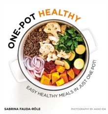 One-pot Healthy : Easy Healthy Meals in Just One Pot