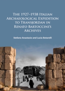 The 1927-1938 Italian Archaeological Expedition to Transjordan in Renato Bartoccini's Archives