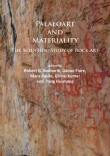 Paleoart and Materiality : The Scientific Study of Rock Art, Paperback / softback Book Paleoart and Materiality : The Scientific Study of Rock Art, Paperback / softback Book