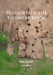 Hillforts of the Cheshire Ridge, Paperback / softback Book Hillforts of the Cheshire Ridge, Paperback / softback Book