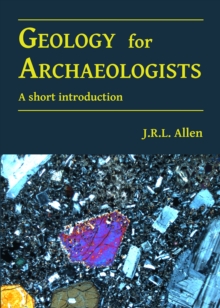 Geology for Archaeologists : A short introduction