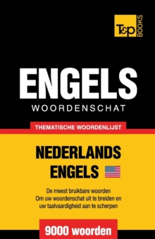 Thematische Woordenschat Nederlands-Amerikaans-Engels - 9000 Woorden