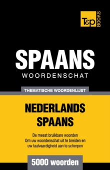 T&p Books Thematische Woordenschat Nederlands-Spaans - 5000 Woorden