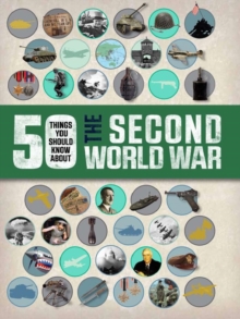 50 Things You Should Know About the Second World War, Paperback Book 50 Things You Should Know About the Second World War, Paperback Book