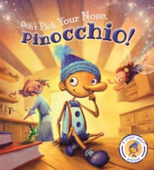 Fairytales Gone Wrong: Don't Pick Your Nose, Pinocchio!, Hardback Book Fairytales Gone Wrong: Don't Pick Your Nose, Pinocchio!, Hardback Book