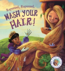 Fairytales Gone Wrong: Rapunzel, Rapunzel, Wash Your Hair!, Paperback Book Fairytales Gone Wrong: Rapunzel, Rapunzel, Wash Your Hair!, Paperback Book