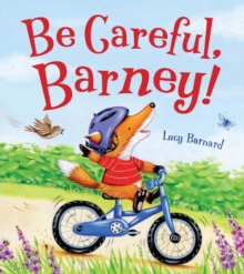 Storytime: Be Careful, Barney, Hardback Book Storytime: Be Careful, Barney, Hardback Book