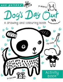 Dog's Day Out : A drawing and colouring book, Paperback Book Dog's Day Out : A drawing and colouring book, Paperback Book