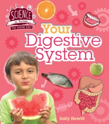 Science in Action: Human Body - Your Digestive System, Hardback Book Science in Action: Human Body - Your Digestive System, Hardback Book