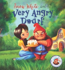 Fairytales Gone Wrong: Snow White and the Very Angry Dwarf : A Story About Anger Management, Hardback Book Fairytales Gone Wrong: Snow White and the Very Angry Dwarf : A Story About Anger Management, Hardback Book