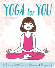 Yoga for You: Feel Calmer, Stronger, Happier, Hardback Book Yoga for You: Feel Calmer, Stronger, Happier, Hardback Book