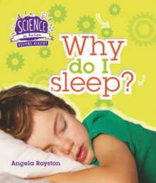 Science in Action: Keeping Healthy - Why Do I Sleep?, Hardback Book Science in Action: Keeping Healthy - Why Do I Sleep?, Hardback Book