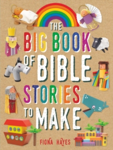 The Big Book of Bible Stories to Make, Hardback Book The Big Book of Bible Stories to Make, Hardback Book