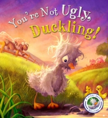 Fairytales Gone Wrong: You're Not Ugly, Duckling! : A Story about Bullying, Paperback Book Fairytales Gone Wrong: You're Not Ugly, Duckling! : A Story about Bullying, Paperback Book