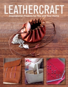 Leathercraft : Inspirational Projects for You and Your Home, Paperback / softback Book Leathercraft : Inspirational Projects for You and Your Home, Paperback / softback Book