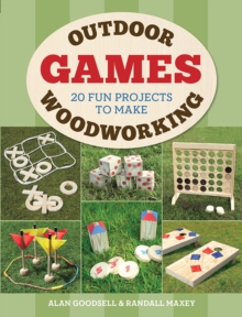 Outdoor Woodworking Games : 20 Fun Projects to Make