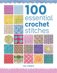 100 Essential Crochet Stitches