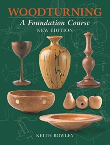 Woodturning : A Foundation Course (new edition)