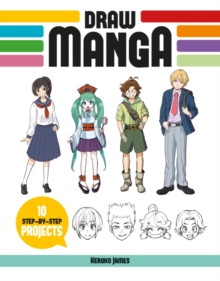 Draw Manga : 10 Step-by-Step Projects