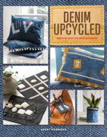 Denim Upcycled : Breathe New Life Into Old Jeans