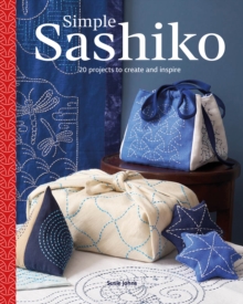 Simple Sashiko : 20 Projects to Create and Inspire