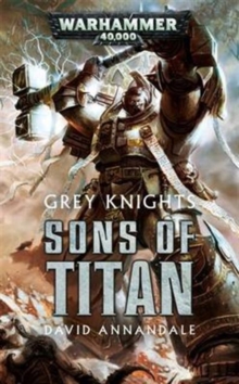 Grey Knights: Sons of Titan, Paperback Book Grey Knights: Sons of Titan, Paperback Book