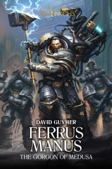 Ferrus Manus : The Gorgon of Medusa, Hardback Book Ferrus Manus : The Gorgon of Medusa, Hardback Book