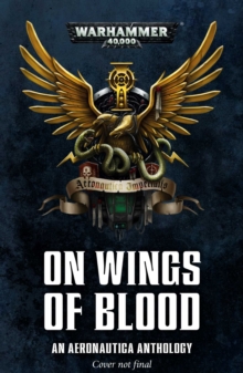 On Wings of Blood: An Aeronautica Anthology : An Aeronautica Anthology, Paperback / softback Book On Wings of Blood: An Aeronautica Anthology : An Aeronautica Anthology, Paperback / softback Book
