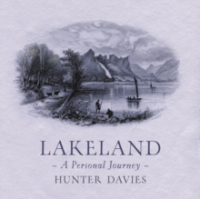 Lakeland : A Personal Journey, Hardback Book Lakeland : A Personal Journey, Hardback Book